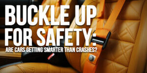 AUTO-Buckle Up for Safety_ Are Cars Getting Smarter Than Crashes_