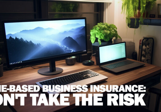 BUSINESS- Home-Based Business Insurance_ Don't Take the Risk