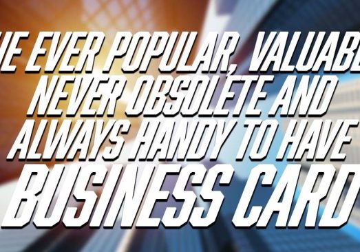 Business-The-Ever-Popular-Valuable-Never-Obsolete-and-Always-Handy-to-Have-Business-Card