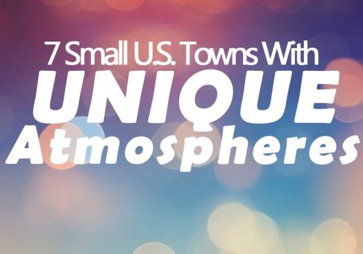 Fun- 7 Small U.S. Towns With Unique Atmospheres